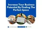 Increase Your Business Potential By Finding The Perfect Space