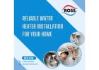 Reliable Water Heater Installation for Your Home