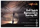 Evil Spirit Removal in Surrey BC: Restore Peace and Harmony