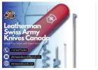 Leatherman Swiss Army Knives Canada: Versatile Multi-Tools for Any Situation