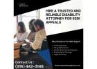 Hire a Trusted and Reliable Disability Attorney for SSDI Appeals