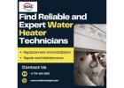 Find Reliable and Expert Water Heater Technicians