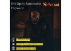 Evil Spirit Removal in Hayward - Protect Your Energy and Wellbeing