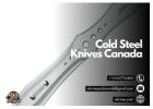 Cold Steel Knives Canada: Strength You Can Rely On