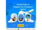 Simple Ways to Register for a Passport Online