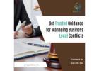 Get Trusted Guidance for Managing Business Legal Conflicts