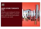 Knife Store Toronto GTA: Find the Perfect Blade for Every Need