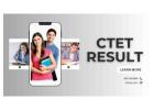 CTET Result 2024-2025: What You Need to Know