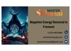 Expert Negative Energy Removal in Fremont – Embrace Positivity and Peace