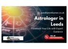 Astrologer in Leeds – Transform Your Life with Expert Guidance