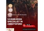 Powerful Vashikaran Specialist in Abbotsford – Solve Love & Life Problems Today