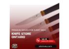 Knife Store Ontario – Premium Knives for Every Need