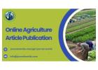 Online Agriculture Article Publication – Share Your Research with the World