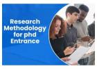 Mastering Research Methodology for PhD Entrance: Key Strategies for Success