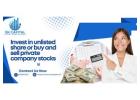 Invest in unlisted share or buy and sell private company stocks