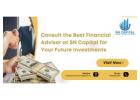 Consult the Best Financial Advisor at SN Capital for Your Future Investments