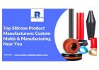 Top Silicone Product Manufacturers: Custom Molds & Manufacturing Near You