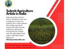 Submit Agriculture Article in India: Get Your Research Recognized