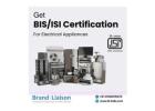 Acquire BIS/ISI Certification for Electrical Products with Brand Liaison