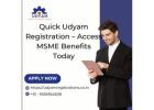 Quick Udyam Registration – Access MSME Benefits Today