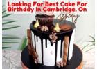 Looking For Best Cake For Birthday In Cambridge, On