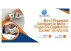 Best Financial Advisors in India – Trust SN Capital for Expert Guidance
