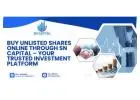 Buy Unlisted Shares Online Through SN Capital – Your Trusted Investment Platform