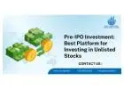 Pre-IPO Investment: Best Platform for Investing in Unlisted Stocks