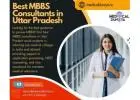Best MBBS Consultants in Uttar Pradesh – Your Trusted Medical Education Advisors