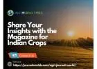 Share Your Insights with the Magazine for Indian Crops