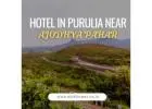 Hotel in purulia near ajodhya pahar