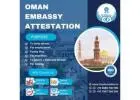 Complete Guide to Oman Embassy Attestation for Your Documents