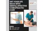 Get Your Life Back with Gentle, Effective Chiropractic Care