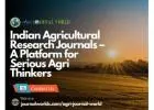 Indian Agricultural Research Journals – A Platform for Serious Agri Thinkers