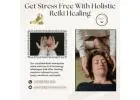 Get Stress Free With Holistic Reiki Healing
