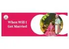 When will I get married, delay in marriage