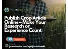 Publish Crop Article Online – Make Your Research or Experience Count