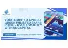 Your Guide to Apollo Green Unlisted Share Price – Invest Smartly with SN Capital