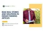 Read Real Stories and Solutions in Indian Farming Articles