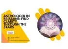 Astrologer in Brisbane: Find Clarity Through the Stars