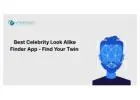 Best Celebrity Look Alike Finder App - Find Your Twin
