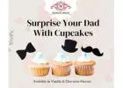 Order Your Custom Fathers Day Cup Cakes From Nidha’s Treat