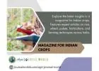 Leading Magazine for Indian Crops – Your Source for Expert Farming Insights