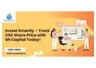 Invest Smartly – Track CSK Share Price with SN Capital Today!