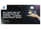 Buy MSEI Pre-IPO Shares with SN Capital – A Smart Investment Move