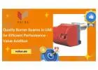 Quality Burner Spares in UAE for Efficient Performance - Value Addition