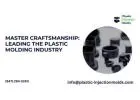 Master Craftsmanship: Leading the Plastic Molding Industry