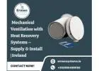 Mechanical Ventilation with Heat Recovery Systems – Supply & Install | Ireland