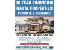 INVESTOR 30 YEAR RENTAL PROPERTY FINANCING WITH - $75,000.00 $2,000,000.00!