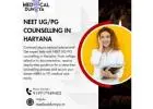 Recognized Specialists for NEET UG/PG Counselling in Haryana